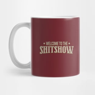 Welcome to the ShitShow Mug